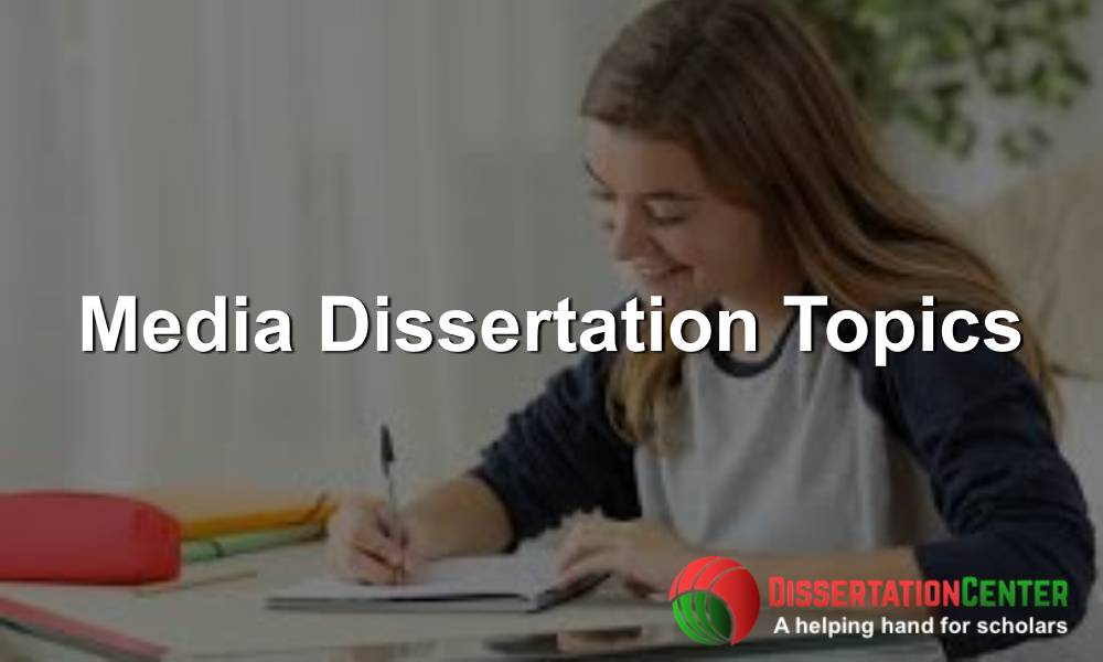 Media Dissertation Topics
